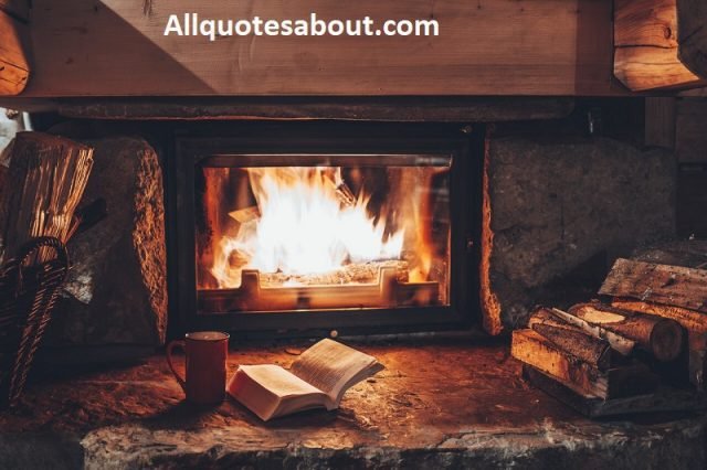 95+ Fireplace Quotes And Saying